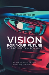 Vision for Your Future to Prosperity & Romance - Willie Grimes