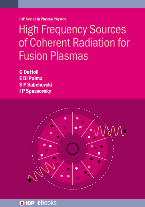 High Frequency Sources of Coherent Radiation for Fusion Plasmas - Giuseppe Dattoli, Emanuele Di Palma, Svilen Petrov Sabchevski, Ivan Panov Spassovsky