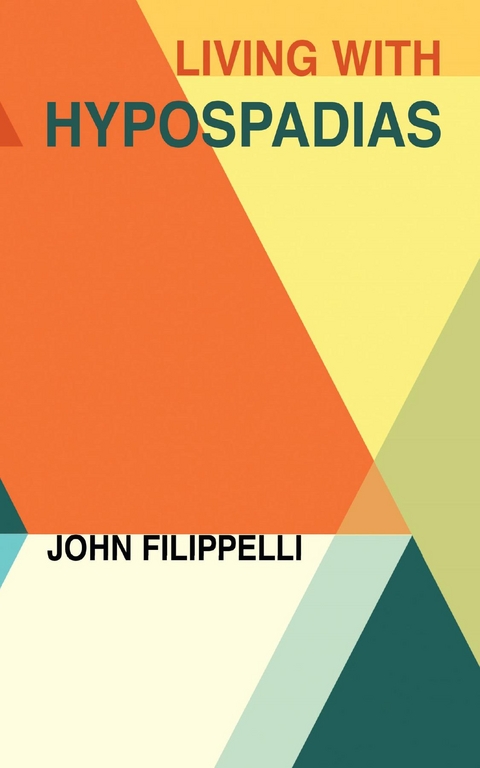 Living With Hypospadias -  John Filippelli