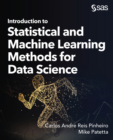 Introduction to Statistical and Machine Learning Methods for Data Science -  Mike Patetta,  Carlos Andre Reis Pinheiro