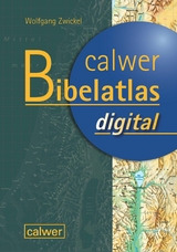 Calwer Bibelatlas digital - Wolfgang Zwickel