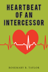 Heartbeat of an Intercessor -  Rosemary B. Taylor