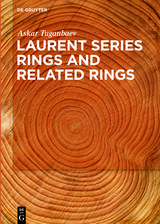 Laurent Series Rings and Related Rings - Askar Tuganbaev