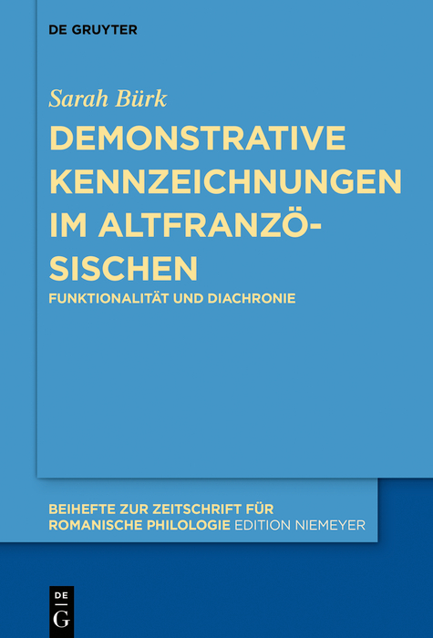 Demonstrative Kennzeichnungen im Altfranzösischen - Sarah Bürk