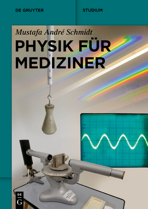 Physik für Mediziner - Mustafa André Schmidt