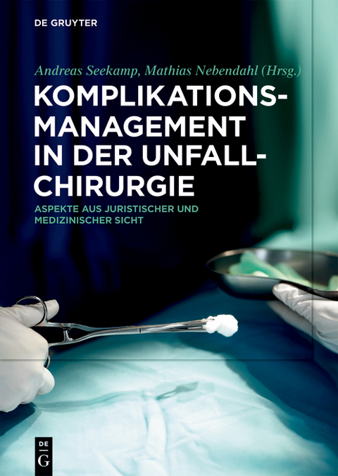 Komplikationsmanagement in der Unfallchirurgie - 