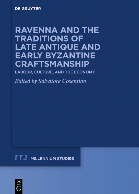 Ravenna and the Traditions of Late Antique and Early Byzantine Craftsmanship - 