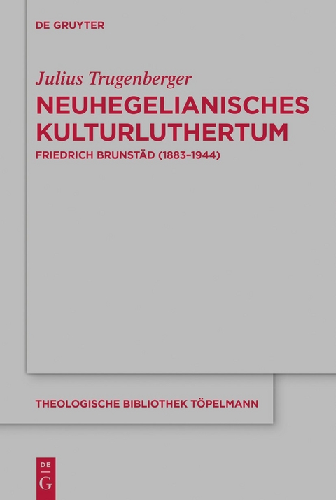 Neuhegelianisches Kulturluthertum - Julius Trugenberger