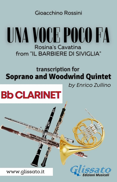 (Bb Clarinet part) Una voce poco fa - Soprano & Woodwind Quintet - Gioacchino Rossini, a cura di Enrico Zullino