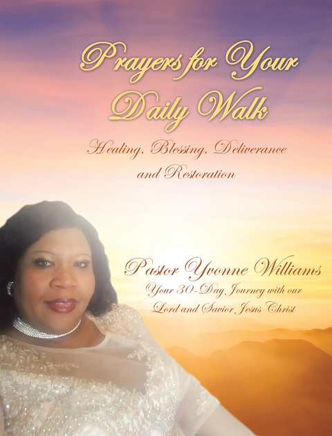 Prayers for Your Daily Walk -  Pastor Yvonne Williams