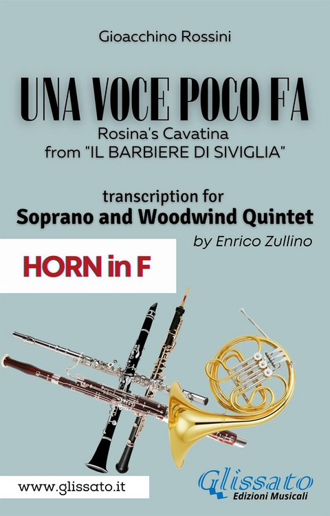 (Horn part) Una voce poco fa - Soprano & Woodwind Quintet - Gioacchino Rossini, a cura di Enrico Zullino