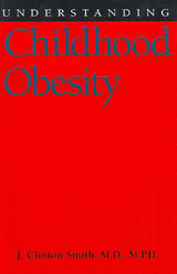 Understanding Childhood Obesity - J. Clinton Smith