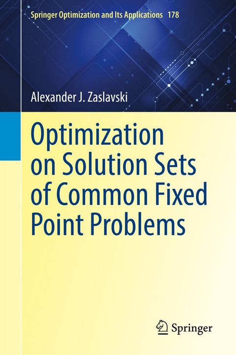 Optimization on Solution Sets of Common Fixed Point Problems - Alexander J. Zaslavski