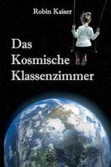 Das Kosmische Klassenzimmer - Robin Kaiser