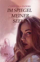 Im Spiegel meiner Seele - Christina Enders