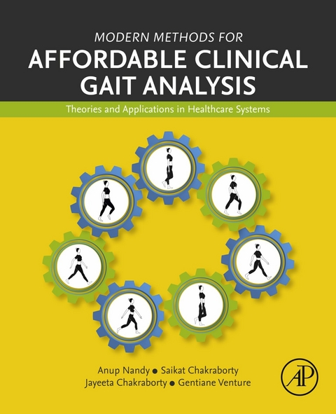 Modern Methods for Affordable Clinical Gait Analysis -  Jayeeta Chakraborty,  Saikat Chakraborty,  Anup Nandy,  Gentiane Venture