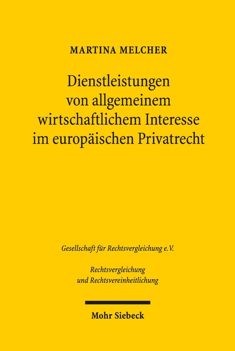 Dienstleistungen von allgemeinem wirtschaftlichem Interesse im europäischen Privatrecht -  Martina Melcher