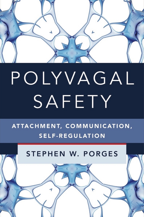 Polyvagal Safety -  Stephen W. Porges