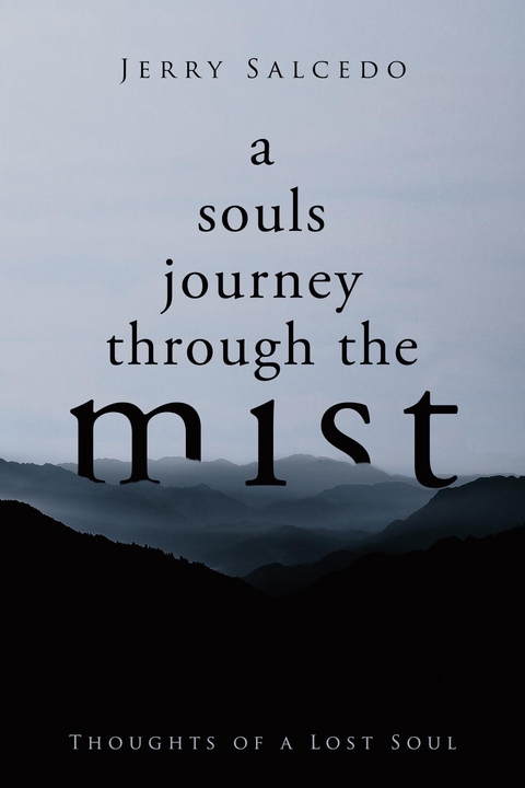 A Souls Journey Through the Mist - Jerry Salcedo