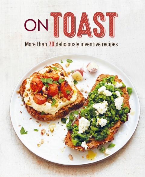 On Toast -  Ryland Peters &  Small