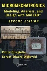 Micromechatronics - Giurgiutiu, Victor; Lyshevski, Sergey Edward