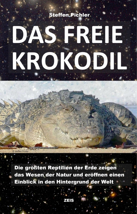 DAS FREIE KROKODIL - Steffen Pichler