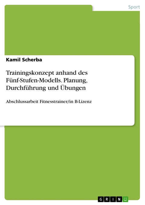 Trainingskonzept anhand des Fünf-Stufen-Modells. Planung, Durchführung und Übungen - Kamil Scherba