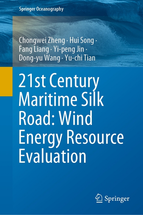 21st Century Maritime Silk Road: Wind Energy Resource Evaluation - Chongwei Zheng, Hui Song, Fang Liang, Yi-peng Jin, Dong-yu Wang, Yu-chi Tian