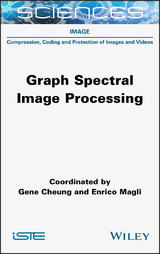 Graph Spectral Image Processing - Gene Cheung, Enrico Magli