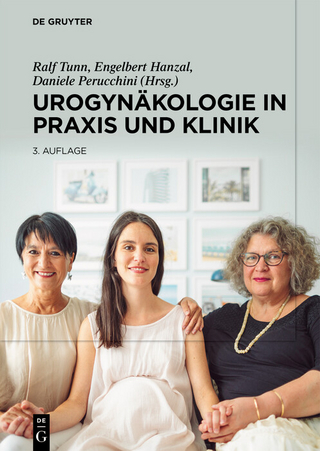 Urogynäkologie in Praxis und Klinik - Ralf Tunn; Engelbert Hanzal; Daniele Perucchini