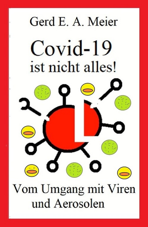 Covid 19 ist nicht alles - Gerd Meier