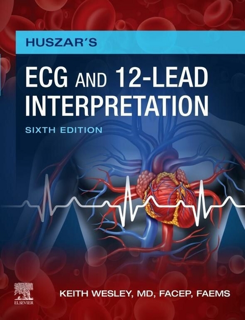 Huszar's ECG and 12-Lead Interpretation - E-Book -  Keith Wesley