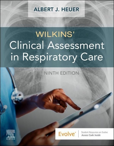 Wilkins' Clinical Assessment in Respiratory Care - E-Book -  Albert J. Heuer