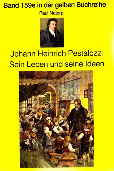 Paul Natorp: Johann Heinrich Pestalozzi, Sein Leben und seine Ideen - Paul Natorp