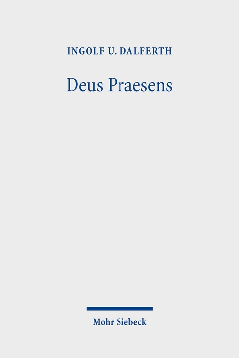 Deus Praesens -  Ingolf U. Dalferth