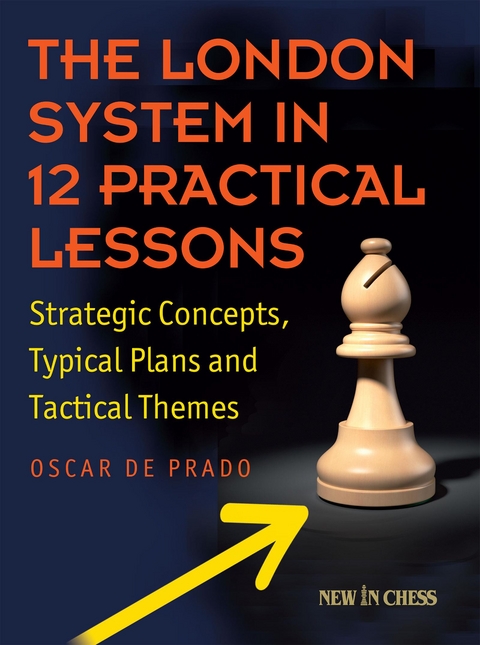 London System in 12 Practical Lessons -  Oscar  de Prado