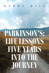 Parkinson's: Life Lessons Five Years into the Journey - Gerry Hill