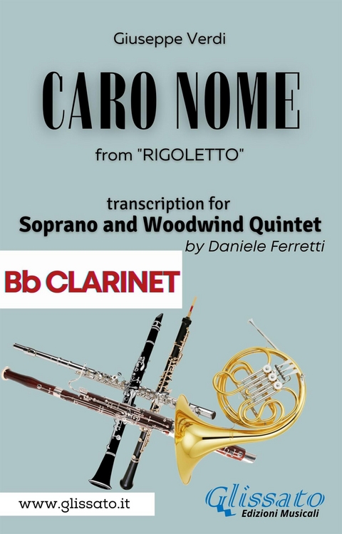 (Bb Clarinet) Caro Nome - Soprano & Woodwind Quintet - Giuseppe Verdi, a cura di Daniele Ferretti