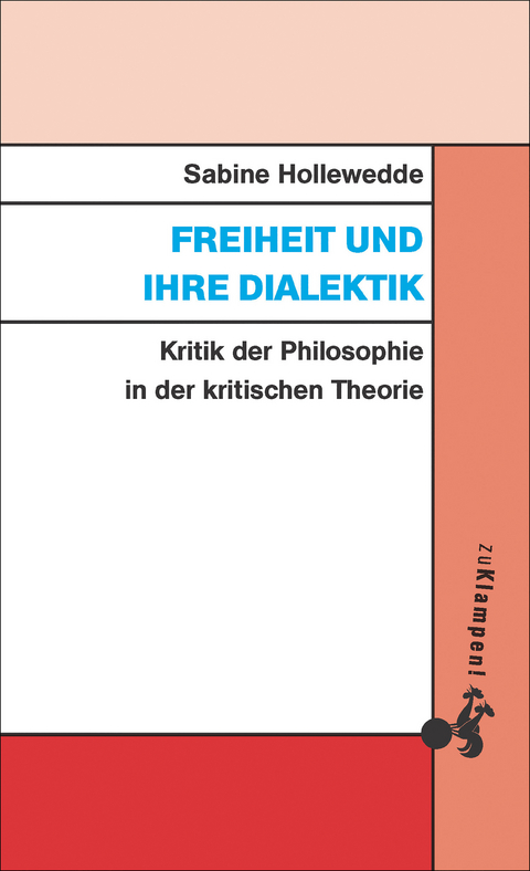 Freiheit und ihre Dialektik - Sabine Hollewedde