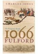 The Forgotten Battle of 1066: Fulford -  Charles Jones