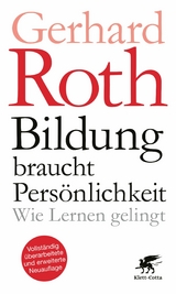 Bildung braucht Persönlichkeit -  Gerhard Roth