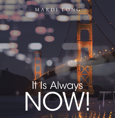 It Is Always Now! - Mardi Long