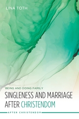 Singleness and Marriage after Christendom -  Lina Toth