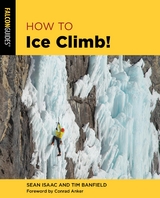 How to Ice Climb! -  Tim Banfield,  Sean Isaac