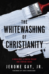 Whitewashing of Christianity -  Jerome Gay