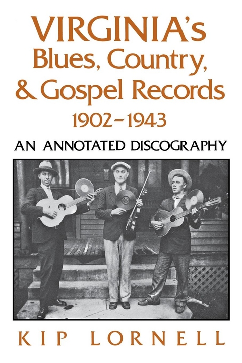 Virginia's Blues, Country, and Gospel Records, 1902-1943 - Kip Lornell