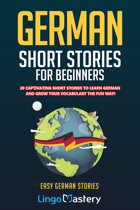 German Short Stories For Beginners -  Lingo Mastery