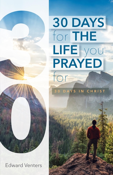 30 Days for the Life You Prayed For - Edward Venters