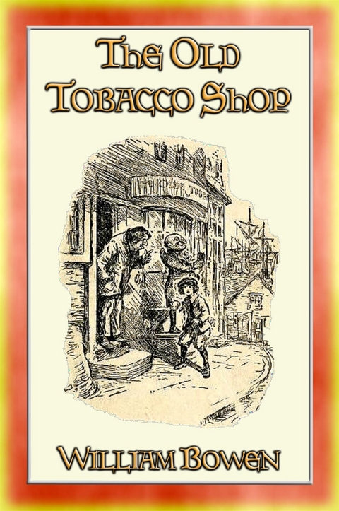 THE OLD TOBACCO SHOP - A Story about a Boy who sought Adventure - William Bowen