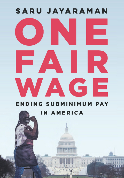 One Fair Wage -  Saru Jayaraman